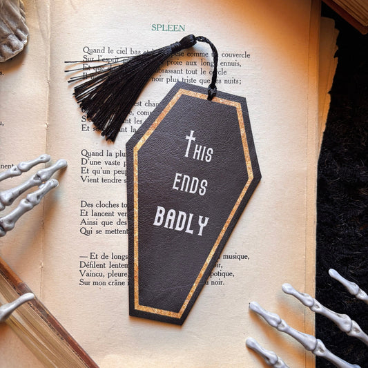 This ends badly. Marque Page en forme de cercueil. Humour noir